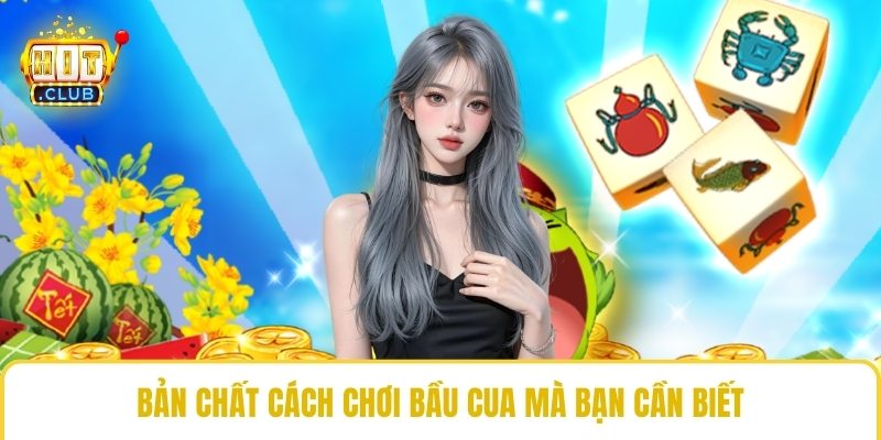 Bản chất cách chơi bầu cua mà bạn cần biết