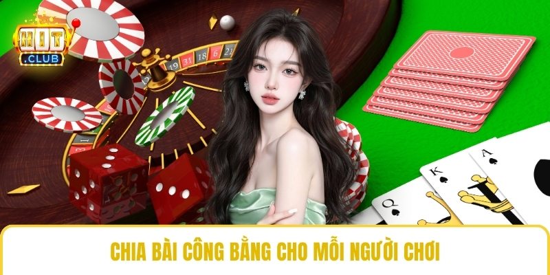 Chia bài công bằng cho mỗi người chơi