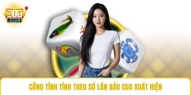 Công tính tính theo số lần bầu cua xuất hiện