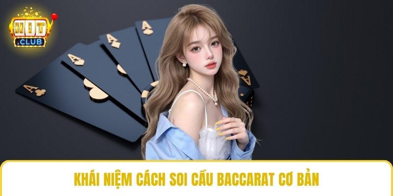 Khái niệm cách soi cầu baccarat cơ bản