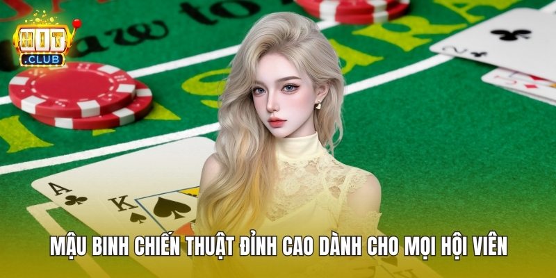 Mậu Binh Chiến Thuật Đỉnh Cao Dành Cho Mọi Hội Viên