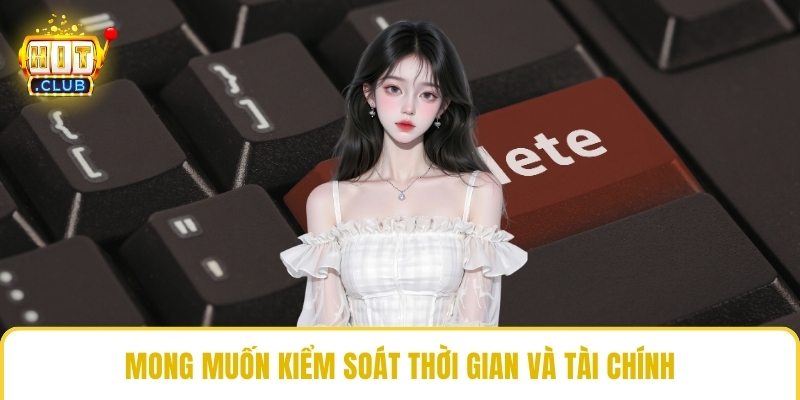Mong muốn kiểm soát thời gian và tài chính
