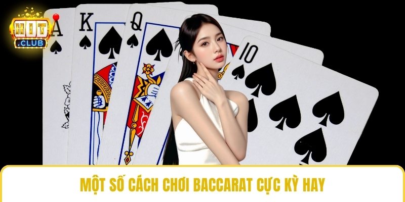 Một số cách chơi baccarat cực kỳ hay