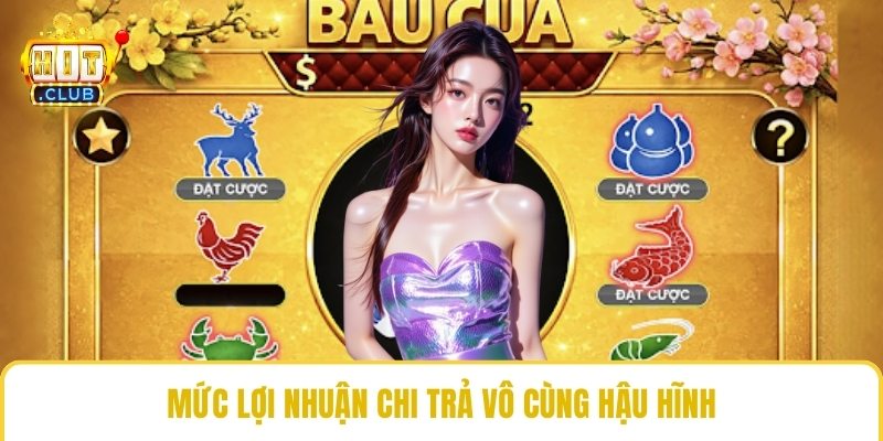 Mức lợi nhuận chi trả vô cùng hậu hĩnh