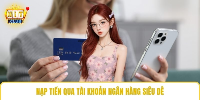 Nạp tiền qua tài khoản ngân hàng siêu dễ