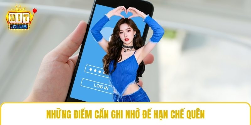 Những điểm cần ghi nhớ để hạn chế quên