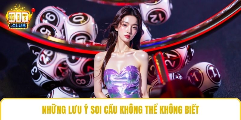 Những lưu ý soi cầu không thể không biết