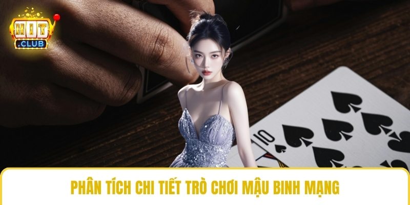 Phân tích chi tiết trò chơi mậu binh mạng