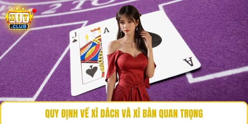 Quy định về xì dách và xì bàn quan trọng