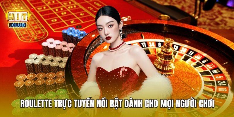 Roulette Trực Tuyến Nổi Bật Dành Cho Mọi Người Chơi
