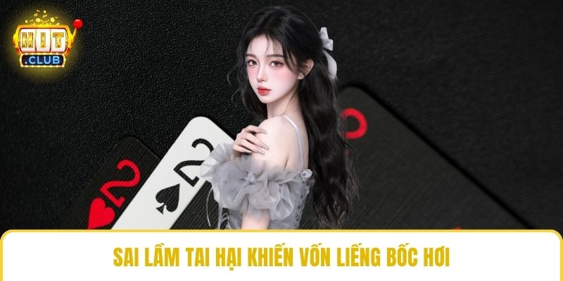 Sai lầm tai hại khiến vốn liếng bốc hơi