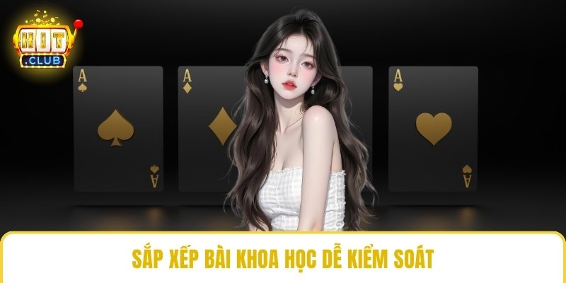 Sắp xếp bài khoa học dễ kiểm soát