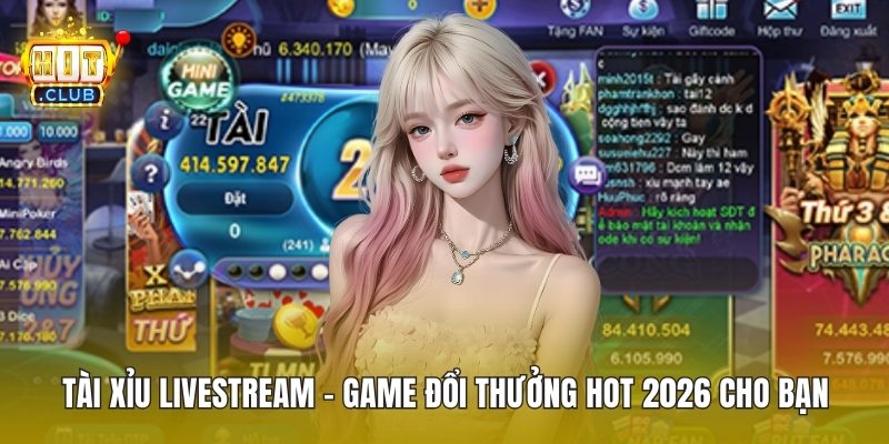 Tài Xỉu Livestream - Game Đổi Thưởng Hot 2026 Cho Bạn