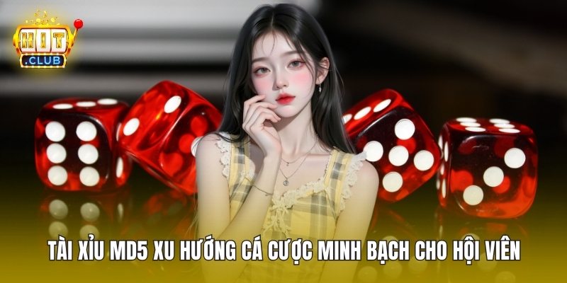 Tài Xỉu MD5 Xu Hướng Cá Cược Minh Bạch Cho Hội Viên