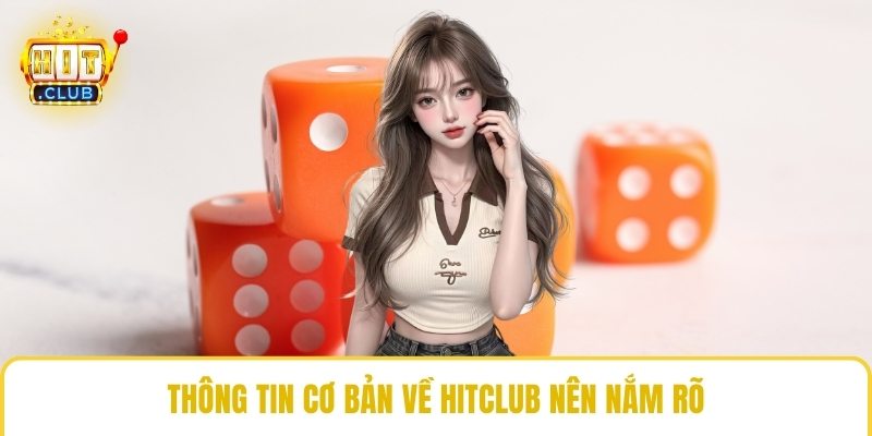 Thông tin cơ bản về HitClub nên nắm rõ