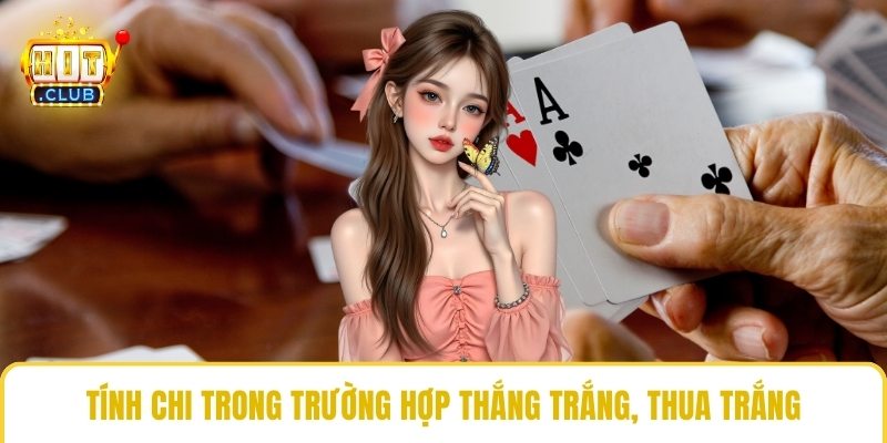 Tính chi trong trường hợp thắng trắng, thua trắng