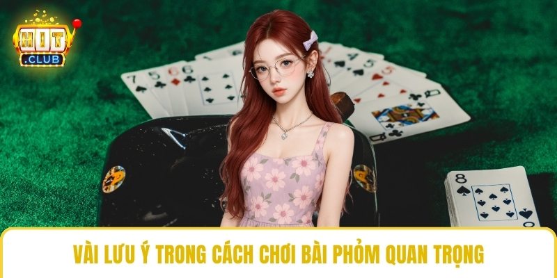 Vài lưu ý trong cách chơi bài phỏm quan trọng