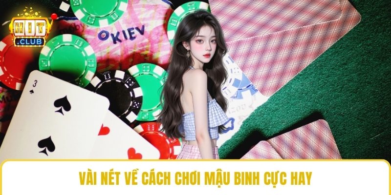 Vài nét về cách chơi mậu binh cực hay