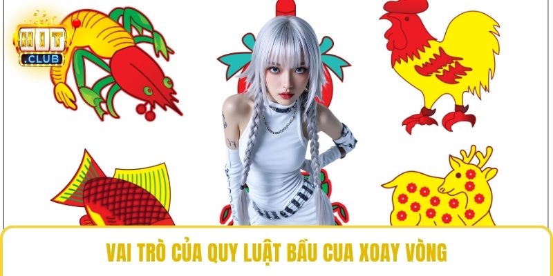 Vai trò của quy luật bầu cua xoay vòng